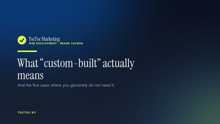 What “custom-built” actually means — TocToc Marketing, Grand Cayman