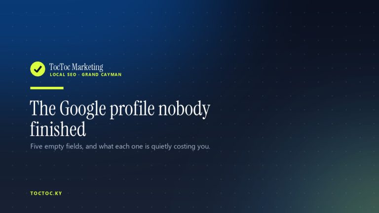 The Google profile nobody finished — TocToc Marketing, Grand Cayman